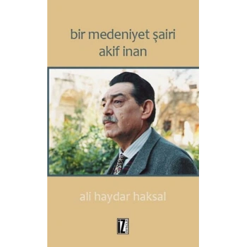 Bir Medeniyet Şairi Akif İnan