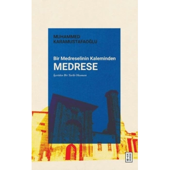 Bir Medreselinin Kaleminden Medrese
