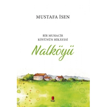 Bir Muhacir Köyünün Hikâyesi - Nalköyü