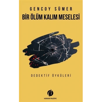 Bir Ölüm Kalım Meselesi - Dedektif Öyküleri