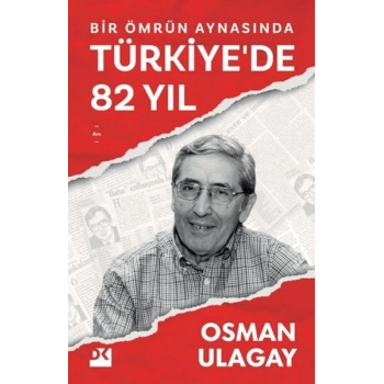 Bir Ömrün Aynasında Türkiyede 82 Yıl