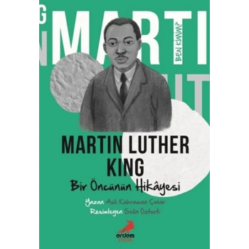 Bir Öncünün Hikâyesi Martin Luther King - Ben Kimim?
