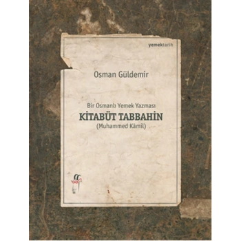 Bir Osmanlı Yemek Yazması Kitabüt Tabbahin