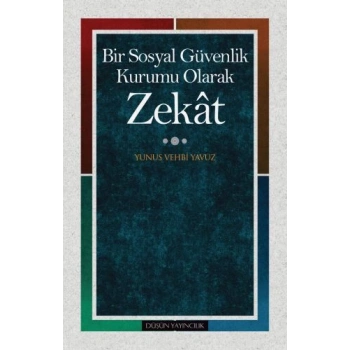 Bir Sosyal Güvenlik Kurumu Olarak Zekat