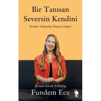 Bir Tanısan Seversin Kendini