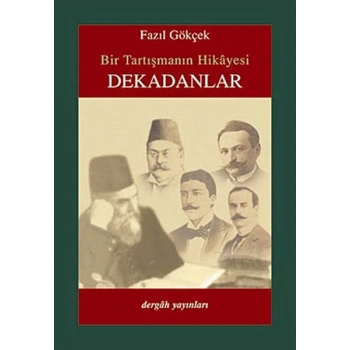 Bir Tartışmanın Hikayesi Dekadanlar