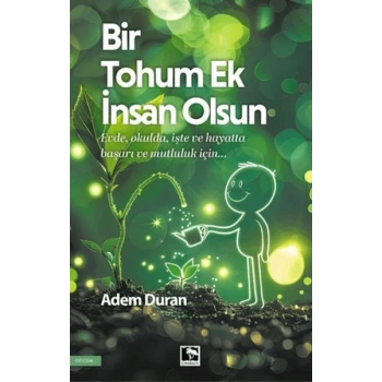 Bir Tohum Ek İnsan Olsun