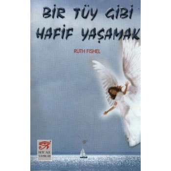 Bir Tüy Gibi Hafif Yaşamak