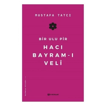 Bir Ulu Pir Hacı Bayramı Veli