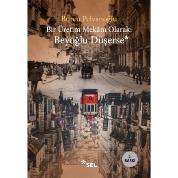 Bir Üretim Mekânı Olarak: Beyoğlu Düşerse