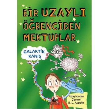 Bir Uzaylı Öğrenciden Mektuplar 3 / Galaktik Kaniş