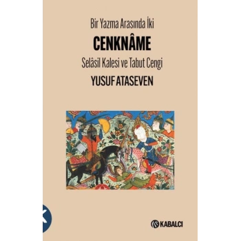 Bir Yazma Arasında İki Cenkname - Selasil Kalesi ve Tabut Cengi