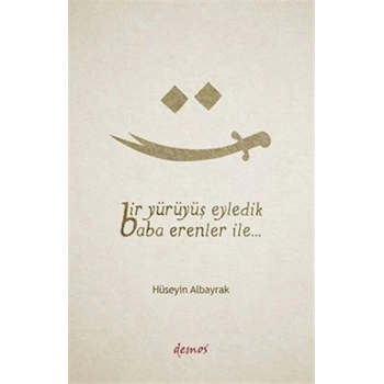 Bir Yürüyüş Eyledik Baba Erenler İle