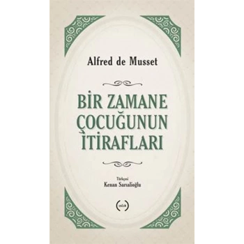 Bir Zamane Çocuğunun İtirafları