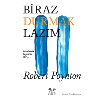 Biraz Durmak Lazım