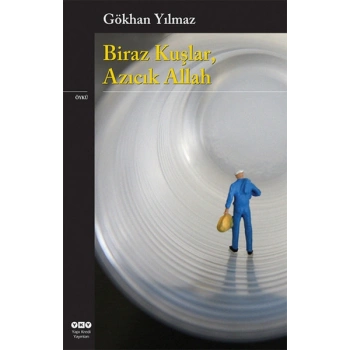 Biraz Kuşlar, Azıcık Allah