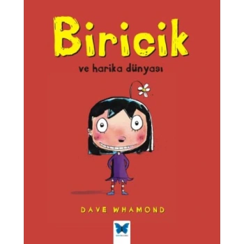 Biricik Ve Harika Dünyası