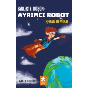 Birlikte Düşün : Ayrımcı Robot