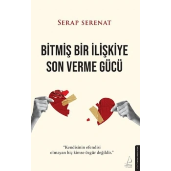 Bitmiş Bir İlişkiye Son Verme Gücü