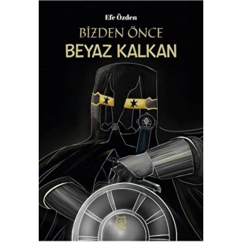 Bizden Önce Beyaz Kalkan
