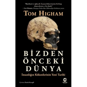 Bizden Önceki Dünya: İnsanlığın Kökenlerinin Yeni Tarihi