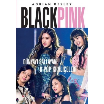 Blackpink - Dünyayı Sallayan K-Pop Kraliçeleri