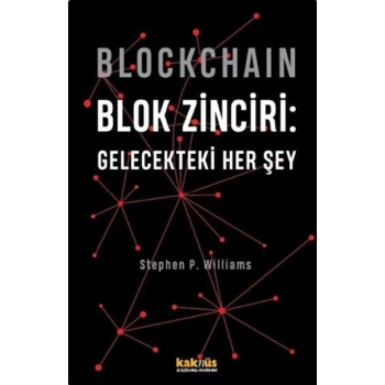 Blockchain Blok Zinciri - Gelecekteki Her Şey (Ciltli)
