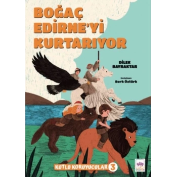 Boğaç Edirneyi Kurtarıyor