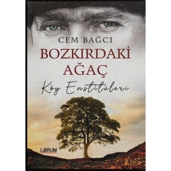 Bozkırdaki Ağaç Köy Enstitüleri