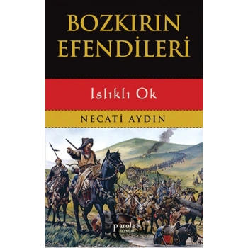 Bozkırın Efendileri - Islıklı Ok