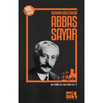 Bozkırın Güçlü Kalemi Abbas Sayar