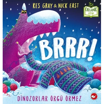Brrr! Dinozorlar Örgü Örmez - Organik Kitaplar