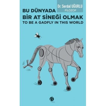 Bu Dünyada Bir At Sineği Olmak