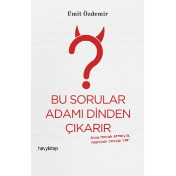 Bu Sorular Adamı Dinden Çıkarır