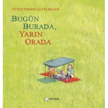 Bugün Burada, Yarın Orada