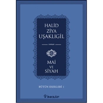 Bütün Eserleri 1 - Mai ve Siyah