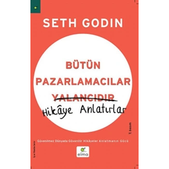 Bütün Pazarlamacılar Yalancıdır Hikaye Anlatır
