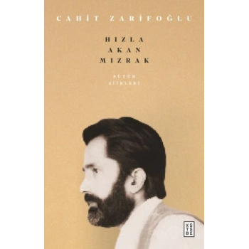 Bütün Şiirleri & Hızla Akan Mızrak