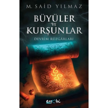Büyüler Ve Kurşunlar – Devrim Rüzgârları
