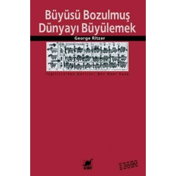 Büyüsü Bozulmuş Dünyayı Büyülemek - Tüketim Katedrallerindeki Süreklilik ve Değişim