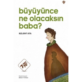 Büyüyünce Ne Olacaksın Baba ?