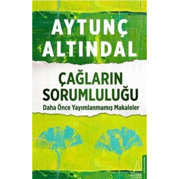 Çağların Sorumluluğu - Daha Önce Yayımlanmamış Makaleler