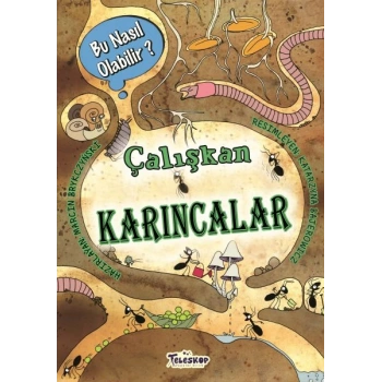 Çalışkan Karıncalar - Bu Nasıl Olabilir?