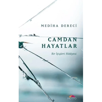 Camdan Hayatlar - Bir İçişleri Hikayesi