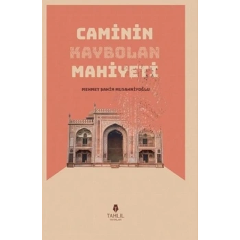 Caminin Kaybolan Mahiyeti