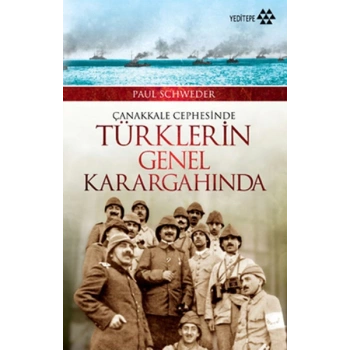 Çanakkale Cephesinde Türklerin Genel Karargahında