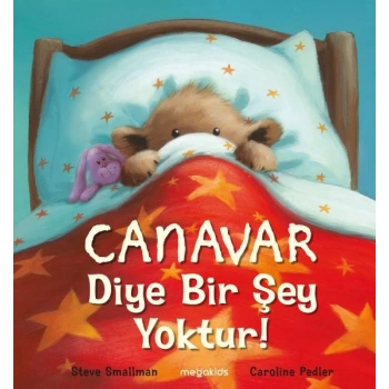 Canavar Diye Bir Şey Yoktur!