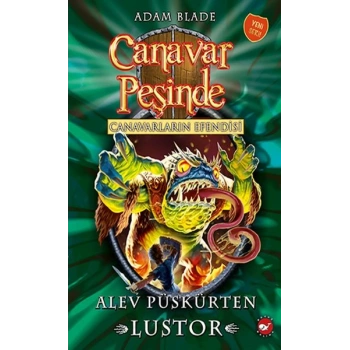 Canavar Peşinde 57 - Canavarların Efendisi Alev Püskürten Lustor