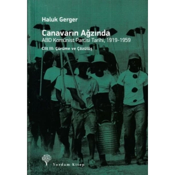 Canavarın Ağzında Cilt 3 -ABD Komünist Partisi Tarihi 1919-1959