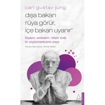 Carl Gustav Jung - Dışa Bakan Rüya Görür, İçe Bakan Uyanır